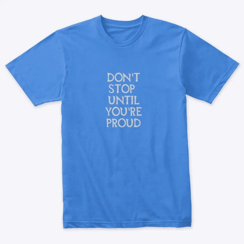 Don't stop tee shirt